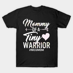 Mommy Of A Tiny Warrior NICU Mom T-Shirt